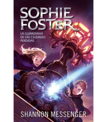 SOPHIE FOSTER: LA GUARDIANA DE LAS CIUDADES PERDIDAS1