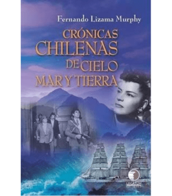 CRONICAS CHILENAS DE CIELO MAR Y TIERRA 1