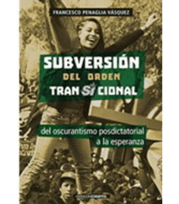 SUBVERSION DEL ORDEN TRANSICIONAL1