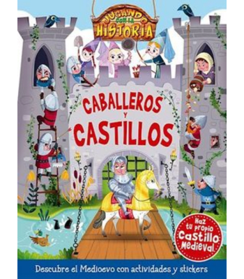 JUGANDO CON LA HISTORIA - CABALLERO S Y CASTILLOS 1
