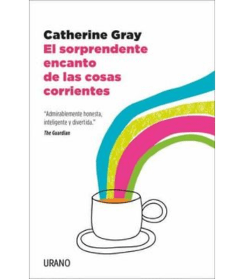 EL SORPRENDENTE ENCANTO DE LAS COSAS CORRIENTES1