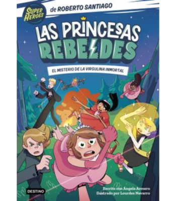 LAS PRINCESAS REBELDES EL MISTERIO DE LA VIRGULINA INMORTAL1