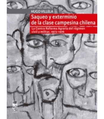 SAQUEOS Y EXTERMINIO DE LA CLASE CAMPESINA CHILENA1