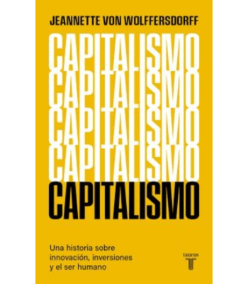 CAPITALISMO UNA HISTORIA SOBRE INNOVACION, INVERSIONES Y EL SER HUMANO 1