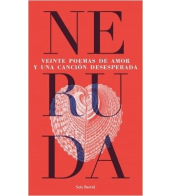 VEINTE POEMAS DE AMOR Y UNA CANCION DESESPERADA (SEIX BARRAL)1