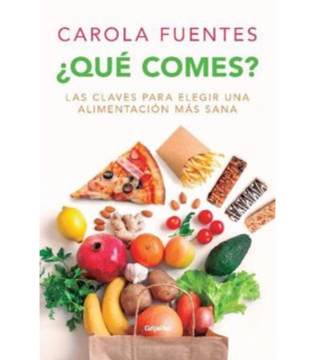 QUE COMES? LAS CLAVES PARA ELEGIR UNA ALIMENTACION SANA1