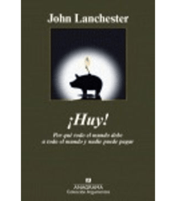 ¡HUY! POR QUE TODO EL MUNDO DEBE A TODO EL MUNDO Y NADIE PUEDE PAGAR1