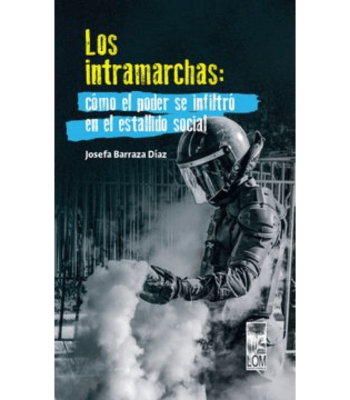 LOS INTRAMARCHAS: COMO EL PODER SE INFILTRO EN EL ESTALLIDO SOCIAL1
