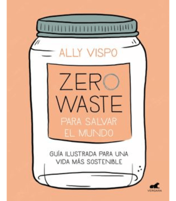 ZERO WASTE PARA SALVAR EL MUNDO1