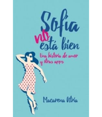 SOFIA NO ESTA BIEN, UNA HISTORIA DE AMOR Y OTRAS APPS1