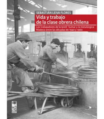VIDA Y TRABAJO DE LA CLASE OBRERA CHILENA1