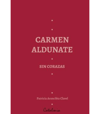 CARMEN ALDUNATE: SIN CORAZAS 1