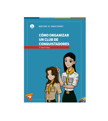 COMO ORGANIZAR UN CLUB DE CONQUISTADORES