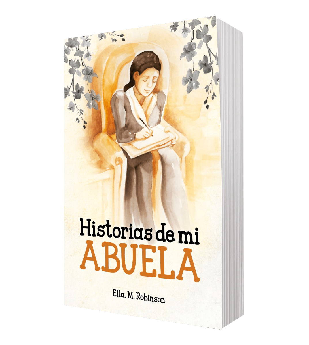 HISTORIAS DE MI ABUELA. RECUERDOS FELICES ACERCA DE ELENA G. DE WHITE2