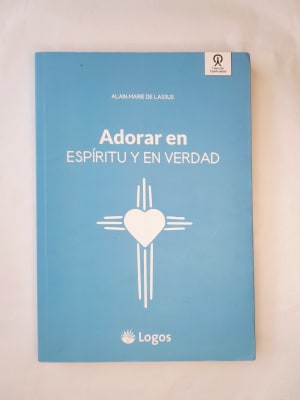 ADORAR EN ESPIRITU Y EN VERDAD