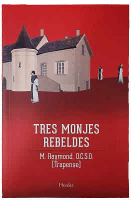 TRES MONJES REBELDES