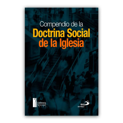 COMPENDIO DE LA DOCTRINA SOCIAL DE LA IGLESIA