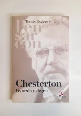 CHESTERTON. FE, RAZON Y ALEGRIA