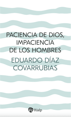 PACIENCIA DE DIOS, IMPACIENCIA DE LOS HOMBRES