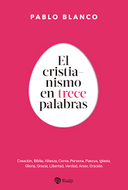 EL CRISTIANISMO EN TRECE PALABRAS