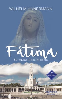 FATIMA. SU MARAVILLOSA HISTORIA