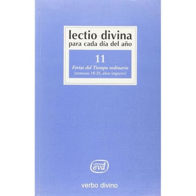 LECTIO DIVINA  11 FERIA  TIEMPO ORDINARIO  18-25 AÑO IMPAR