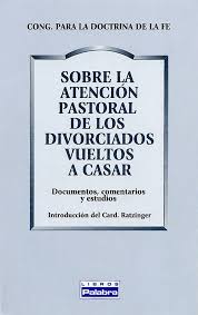 SOBRE LA ATENCION PASTORAL DE LOS DIVORCIADOS VUELTOS A CASAR