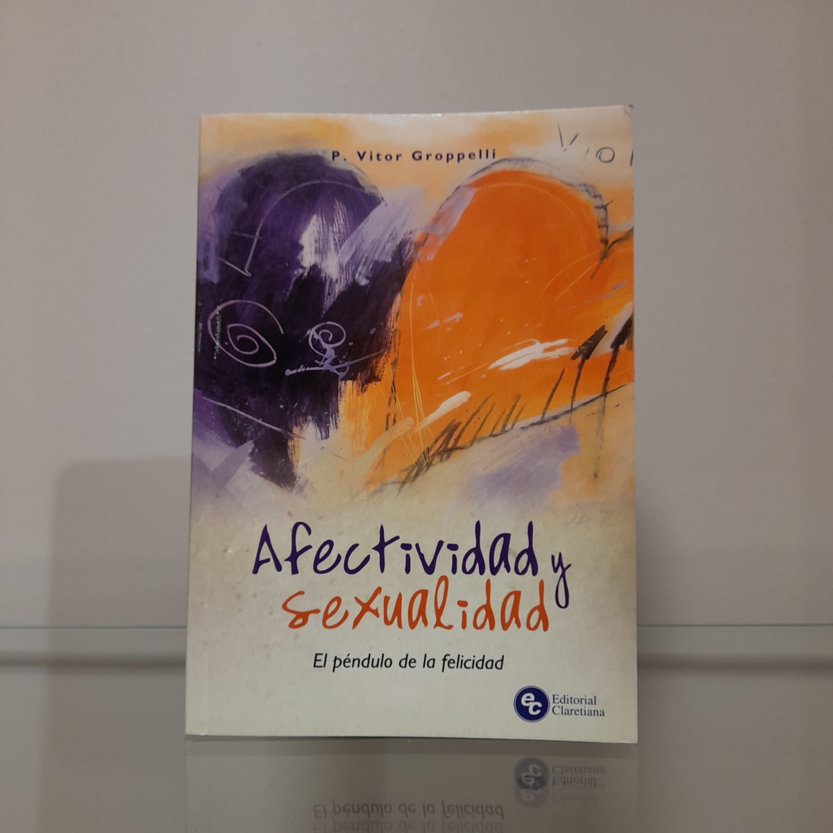 AFECTIVIDAD Y SEXUALIDAD, EL PÉNDULO DE LA FELICIDAD1