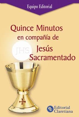 QUINCE MINUTOS EN COMPAÑIA DE JESUS SACRAMENTADO1
