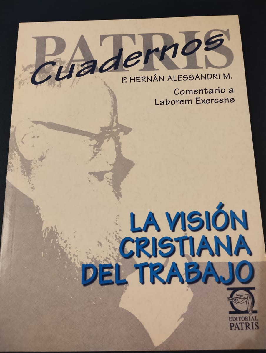 CUADERNOS PATRIS: LA VISIÓN CRISTIANA DEL TRABAJO1