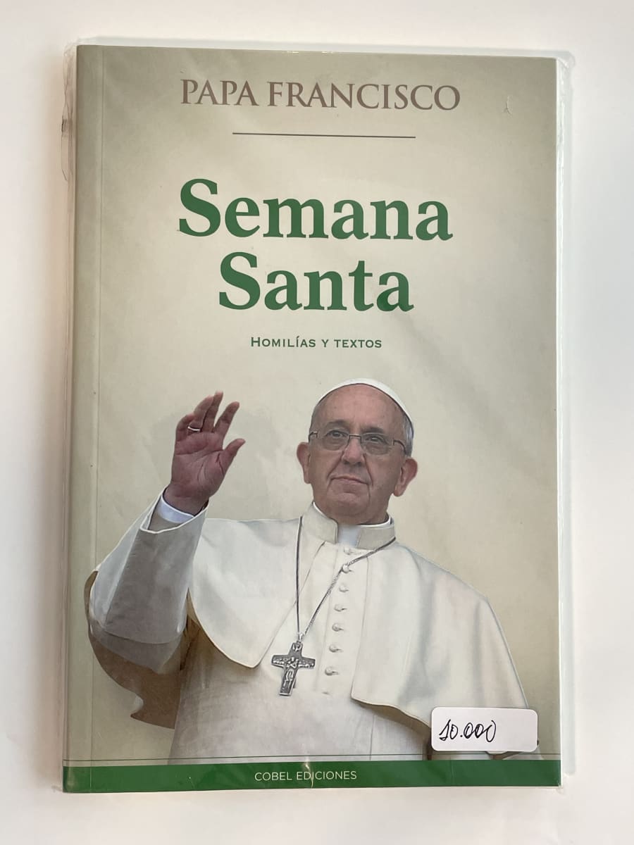SEMANA SANTA: HOMILIAS Y TEXTOS DEL PAPA FRANCISCO1