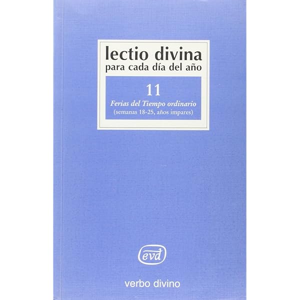 LECTIO DIVINA  11 FERIA  TIEMPO ORDINARIO  18-25 AÑO IMPAR1