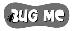 BUG ME