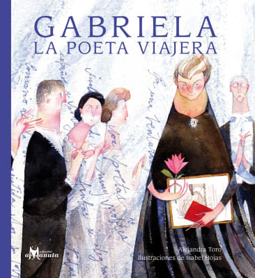 GABRIELA, La POETA VIAJERA