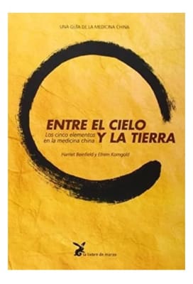 ENTRE el CIELO y la TIERRA. Los 5 Elementos en la Medicina China