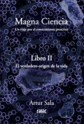MAGNA CIENCIA, Libro II. El Verdadero Origen de la Vida.