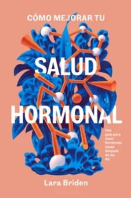 CÓMO MEJORAR TU SALUD HORMONAL