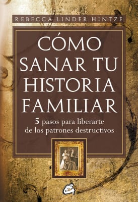 CÓMO SANAR TU HISTORIA FAMILIAR