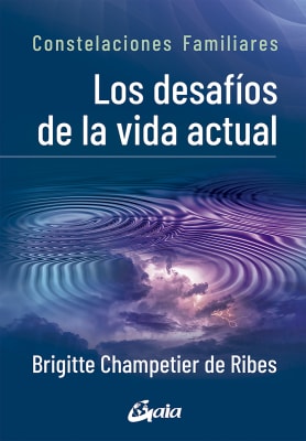 DESAFÍOS de la VIDA ACTUAL, Los. Constelaciones Familiares