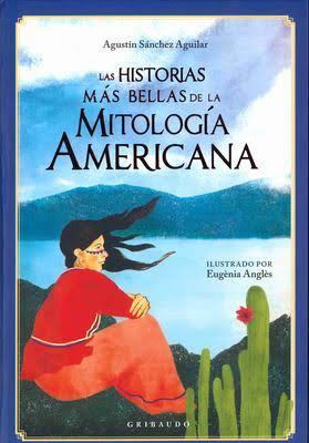 HISTORIAS MÁS BELLAS de la MITOLOGÍA AMERICANA, Las