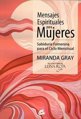 MENSAJES ESPIRITUALES para MUJERES. Sabiduría Femenina para el Ciclo Menstrual