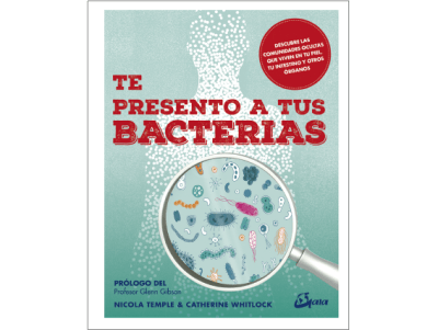 Te PRESENTO a tus BACTERIAS