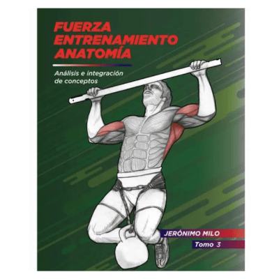 FUERZA, ENTRENAMIENTO, AUTONOMÍA. TOMO 3: MIEMBROS SUPERIORES