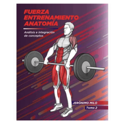 FUERZA, ENTRENAMIENTO, AUTONOMÍA. TOMO 2: MIEMBROS INFERIORES