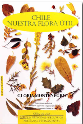 CHILE NUESTRA FLORA ÚTIL