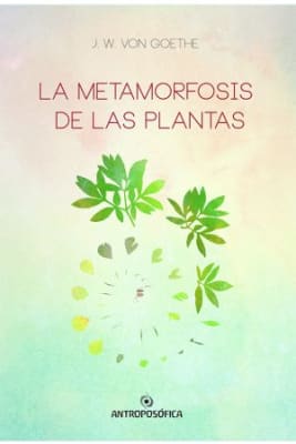 La METAMORFOSIS de las PLANTAS (J.W. VON GOETHE)