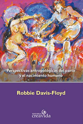 PERSPECTIVAS ANTROPOLÓGICAS del PARTO y el NACIMIENTO HUMANO
