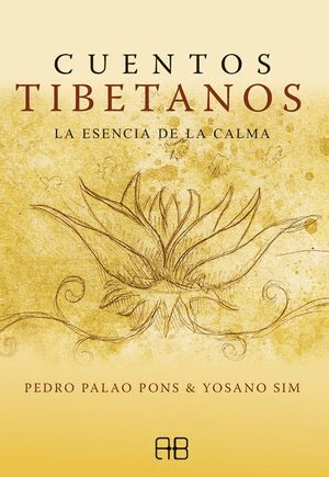 CUENTOS TIBETANOS. La Esencia de la Calma1