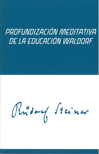 PROFUNDIZACIÓN MEDITATIVA de la EDUCACIÓN WALDORF1