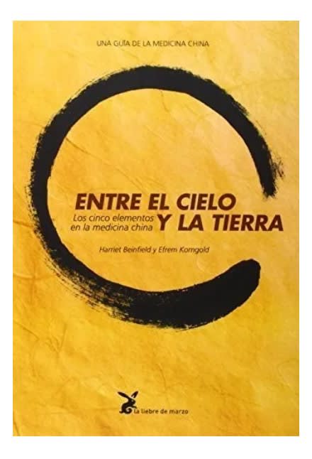 ENTRE el CIELO y la TIERRA. Los 5 Elementos en la Medicina China1